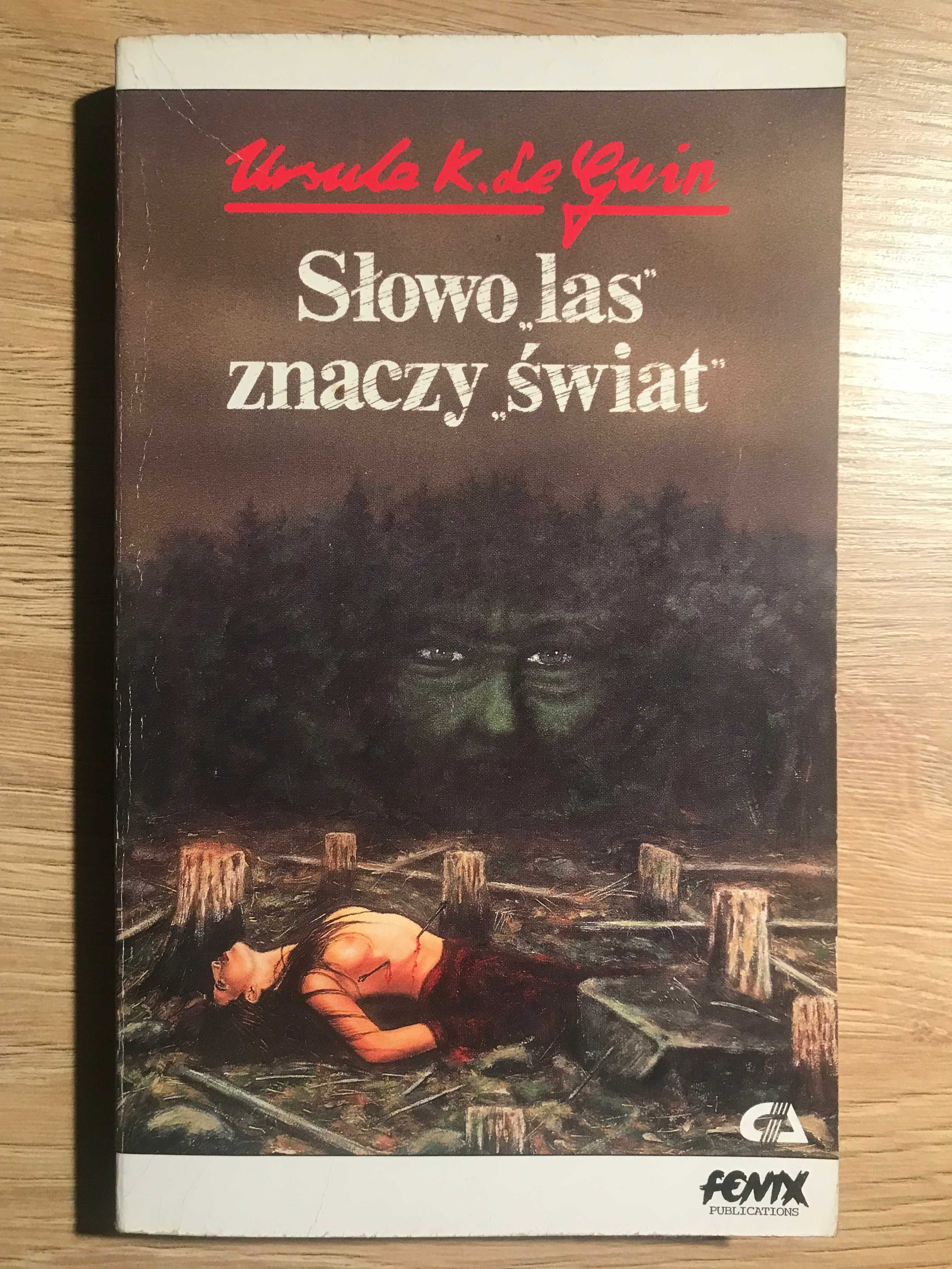 Ursula K. Le Guin "Słowo Las znaczy świat" 1991 r.