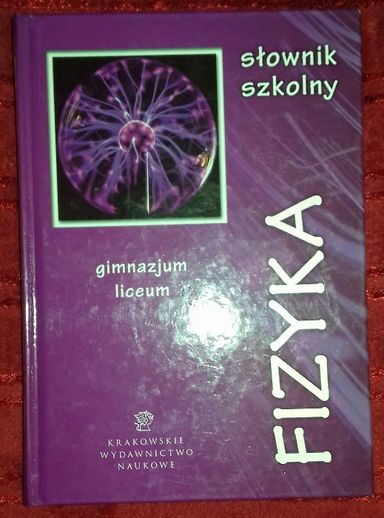 Słownik szkolny fizyka liceum technikum szkoła podstawowa