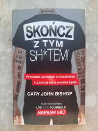 Skończ z tym shitem Gary John Bishop