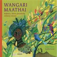 Wangari Maathai - kobieta, która posadziła miliony.. - Franck Prevot