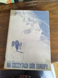 "Na szczytach gór Europy" Kazimierz Saysse-Tobiczyka ! Polecam.