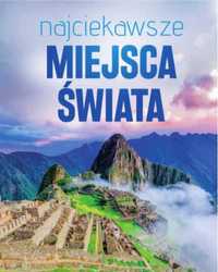 Najciekawsze miejsca świata - praca zbiorowa