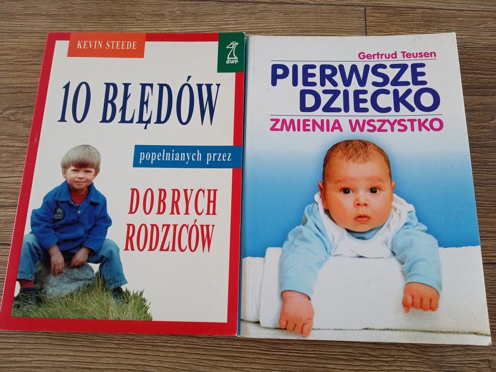 10 błędów popełnianych przez dobrych rodziców oraz Pierwsze dziecko