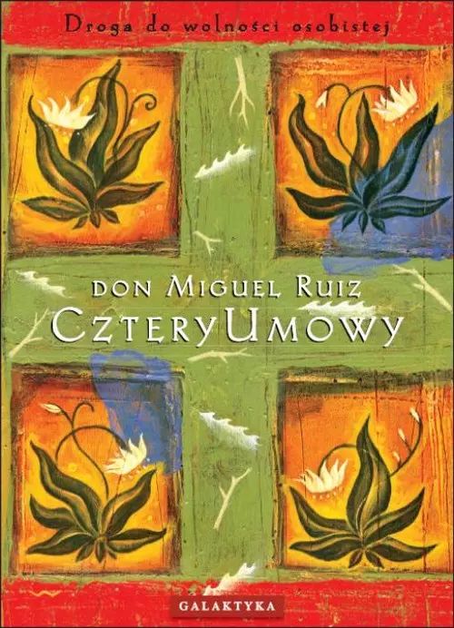 Cztery umowy. Droga do wolności osobistej. Galaktyka