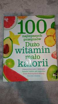 100 najlepszych przepisów. Dużo witamin, mało kalorii