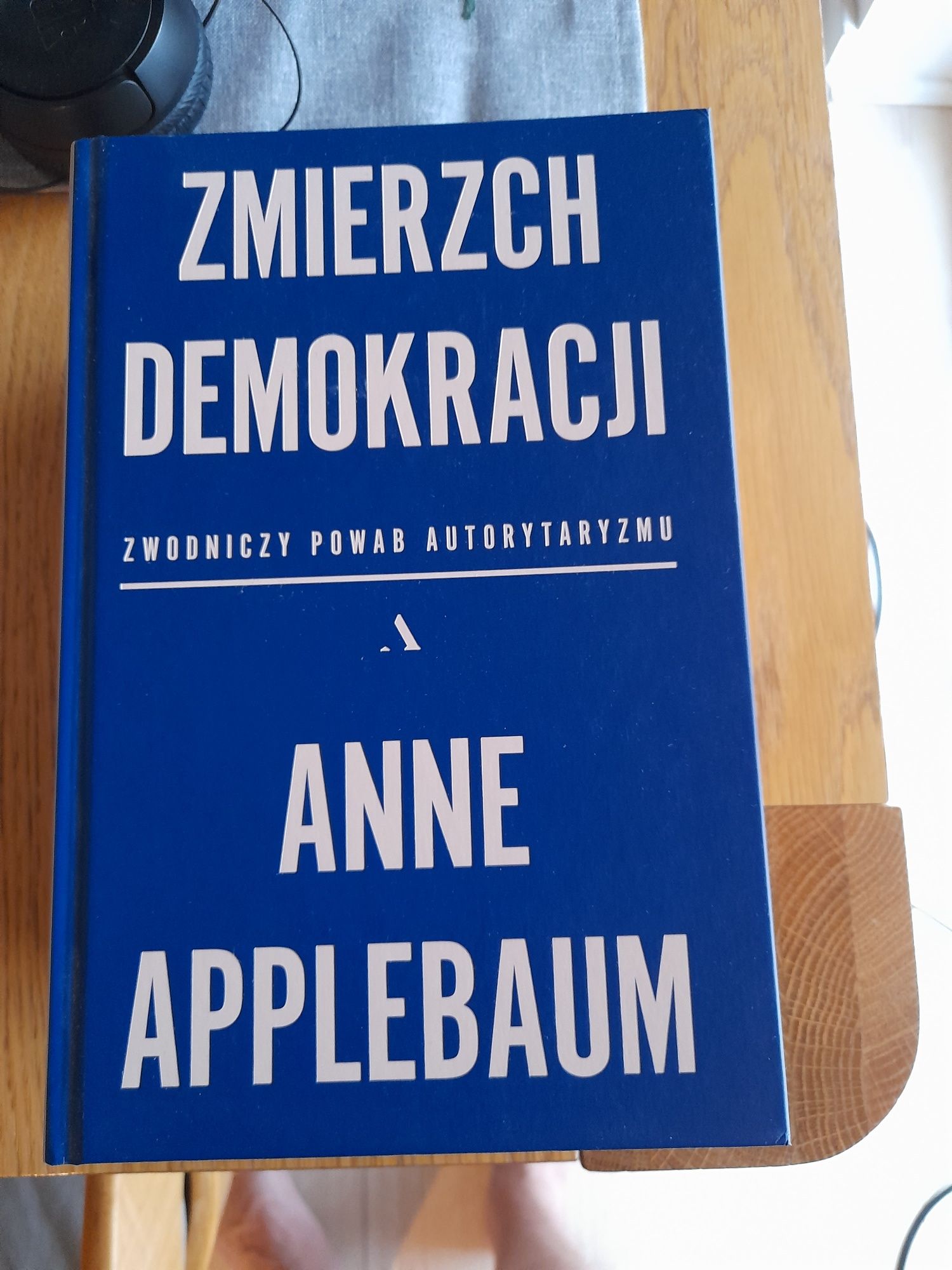 Zmierzch demokracji. Anne Applebaum