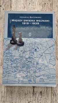 Między dwiema wojnami 1919 (książka) 1939 - Henryk Batowski