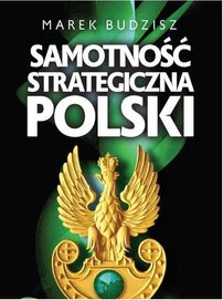 Samotność strategiczna Polski - Audiobook mp3 - Marek Budzisz