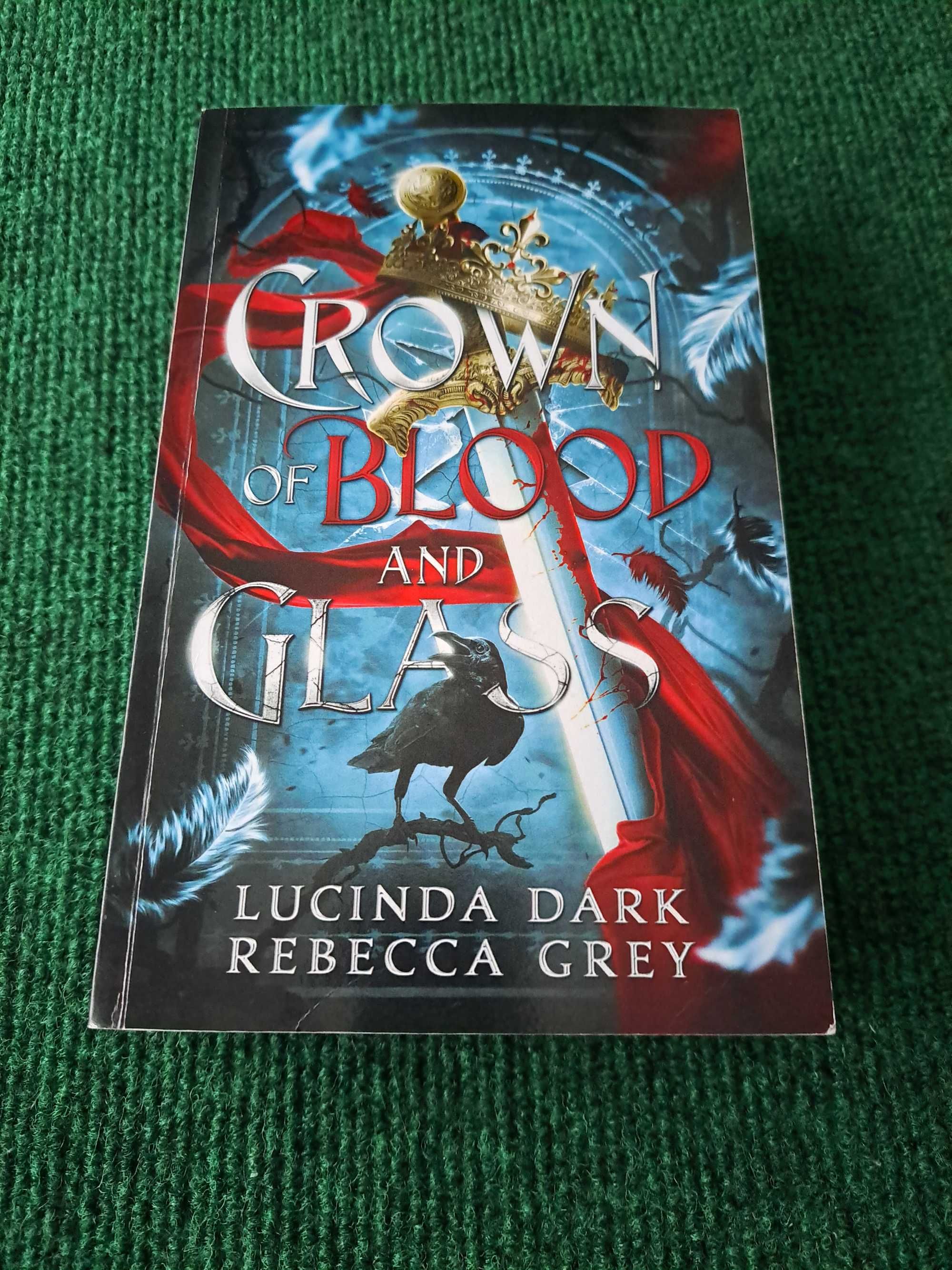 Crown of Blood and Glass - Lucinda Dark / Rebecca Grey