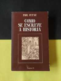 Paul Veyne - Como se Escreve a História