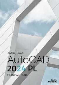 AutoCAD 2024 PL. Pierwsze kroki - Andrzej Pikoń