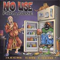 NO USE FOR A NAME - Leche Con Carne! - HC/punk CD
