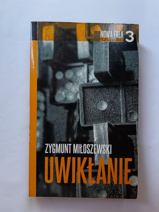 Uwikłanie " Zygmunt Miłoszewski