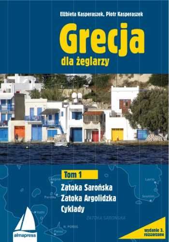 Grecja dla żeglarzy T.1 Zatoka Sarońska.. - Elżbieta Kasperaszek, Pio
