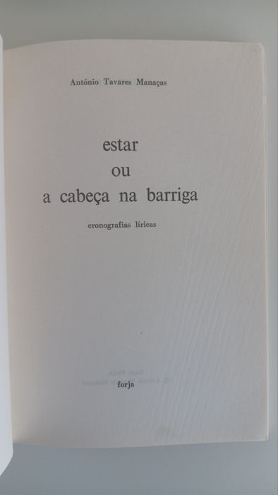 António Tavares Manaças, Estar ou Cabeça na Barriga