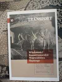 Wiadomości Konserwatorskie woj. Śląskiego. Transport, t.10