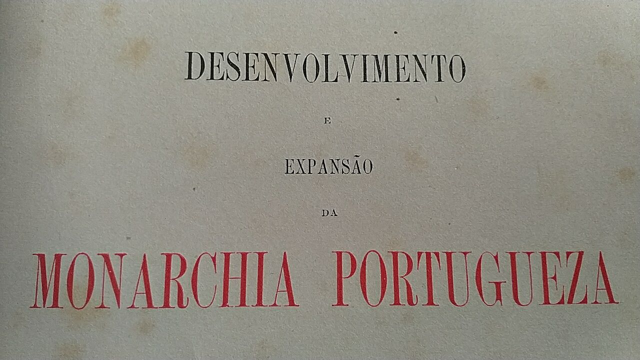Desenvolvimento e Expansão da Monarchia Portugueza