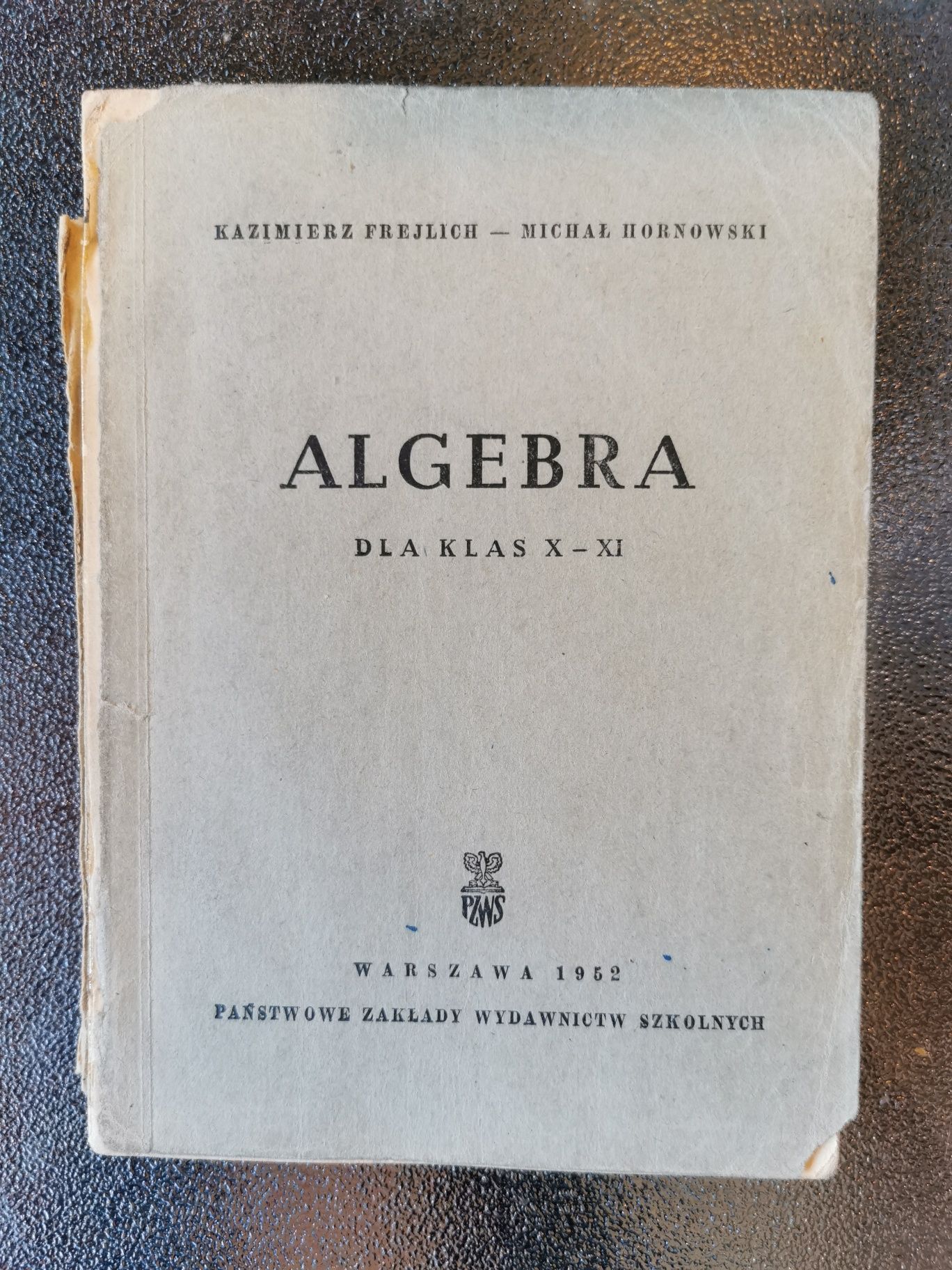 algebra dla klas X-Xl Kazimierz Frejlich Michał Hornowski