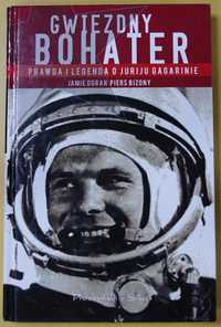 Gwiezdny bohater Prawda i legenda o Juriju Gagarinie