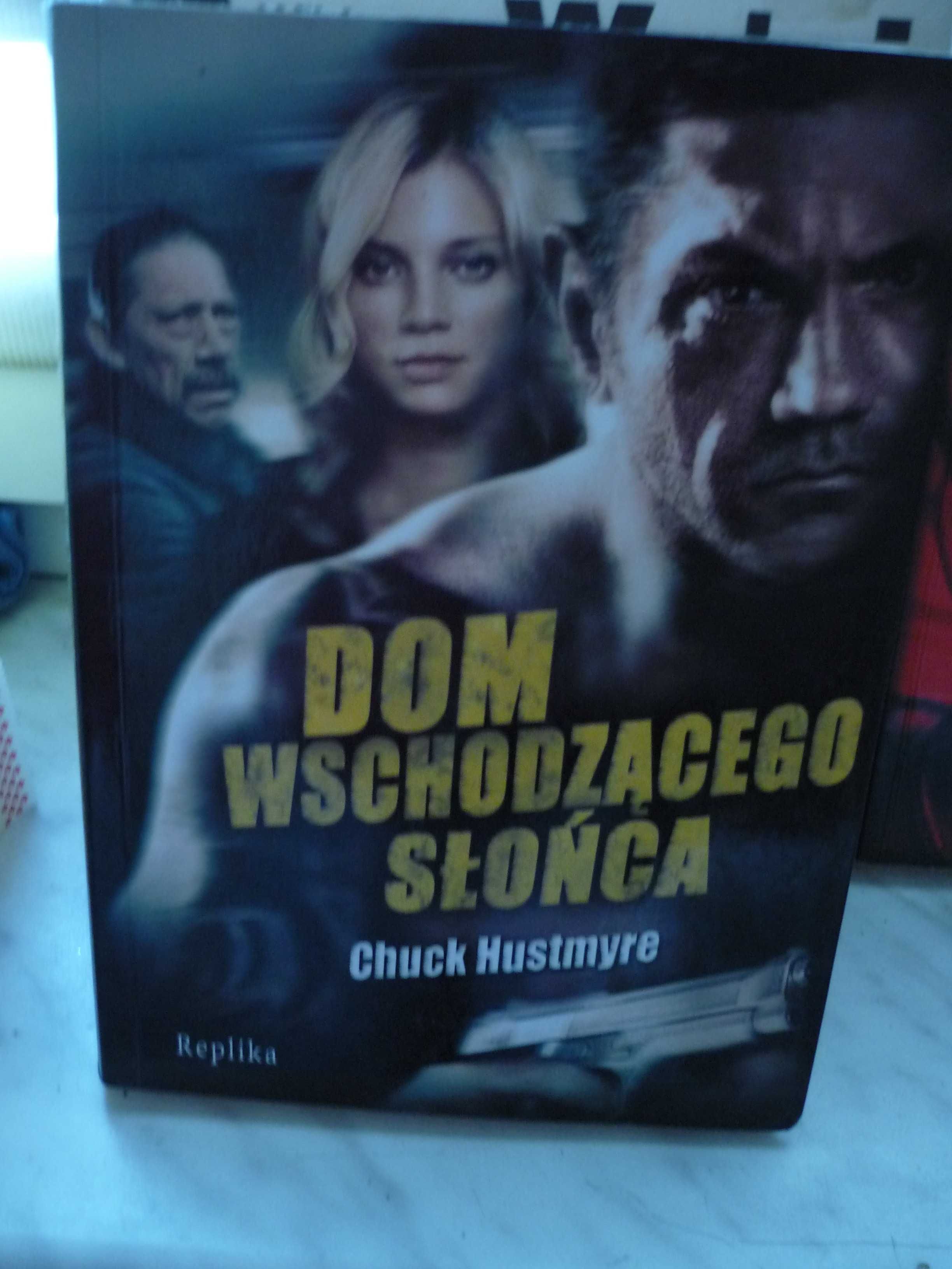 Dom Wschodzącego Słońca , Chuck Hustmyre.