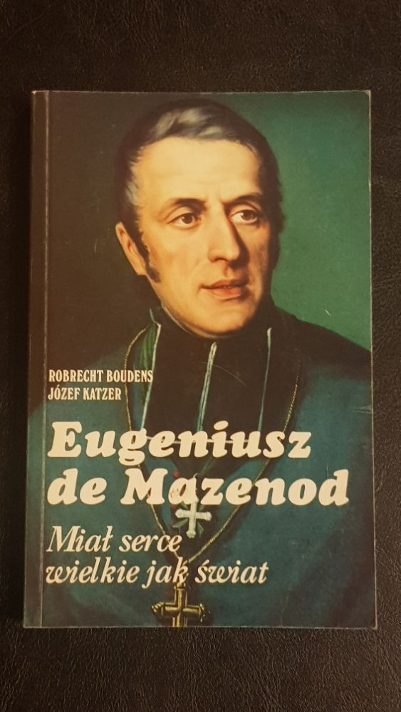 Książka "Eugeniusz De Mazenod - Miał serce większe niż świat"