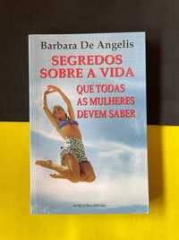 Barbara A. - Segredos Sobre a Vida que Todas as Mulheres Devem Saber