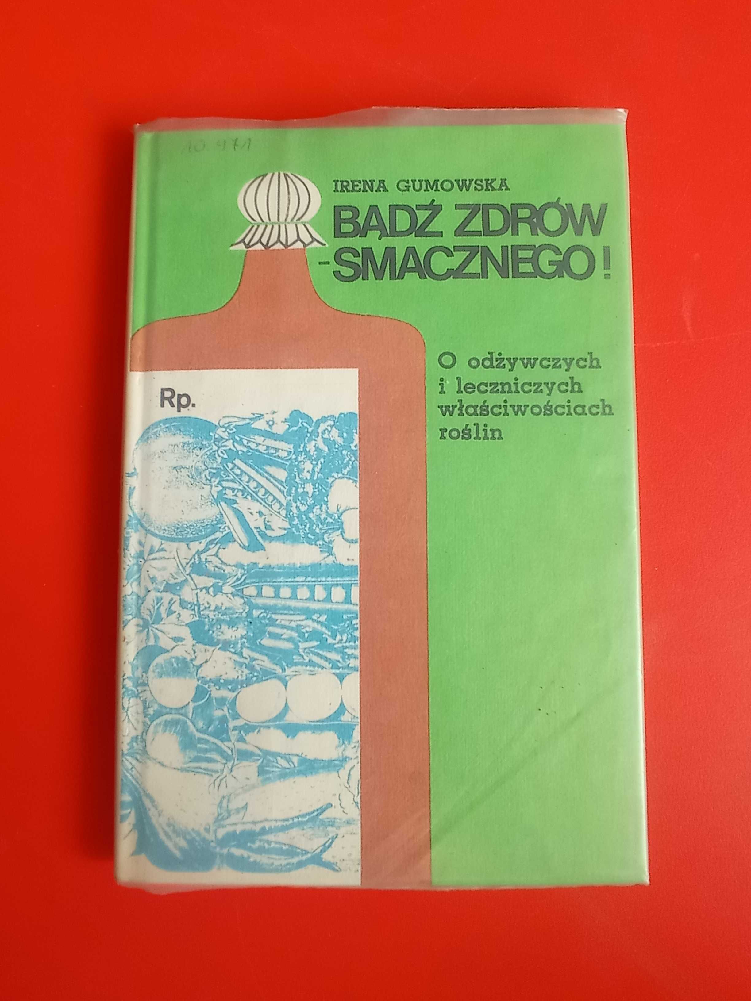 Bądź zdrów - smacznego!, Irena Gumowska