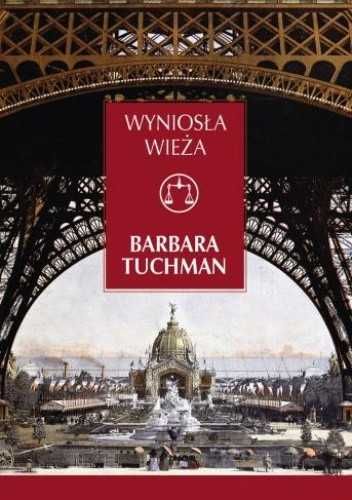 Wyniosła wieża. Autor: Barbara Tuchman