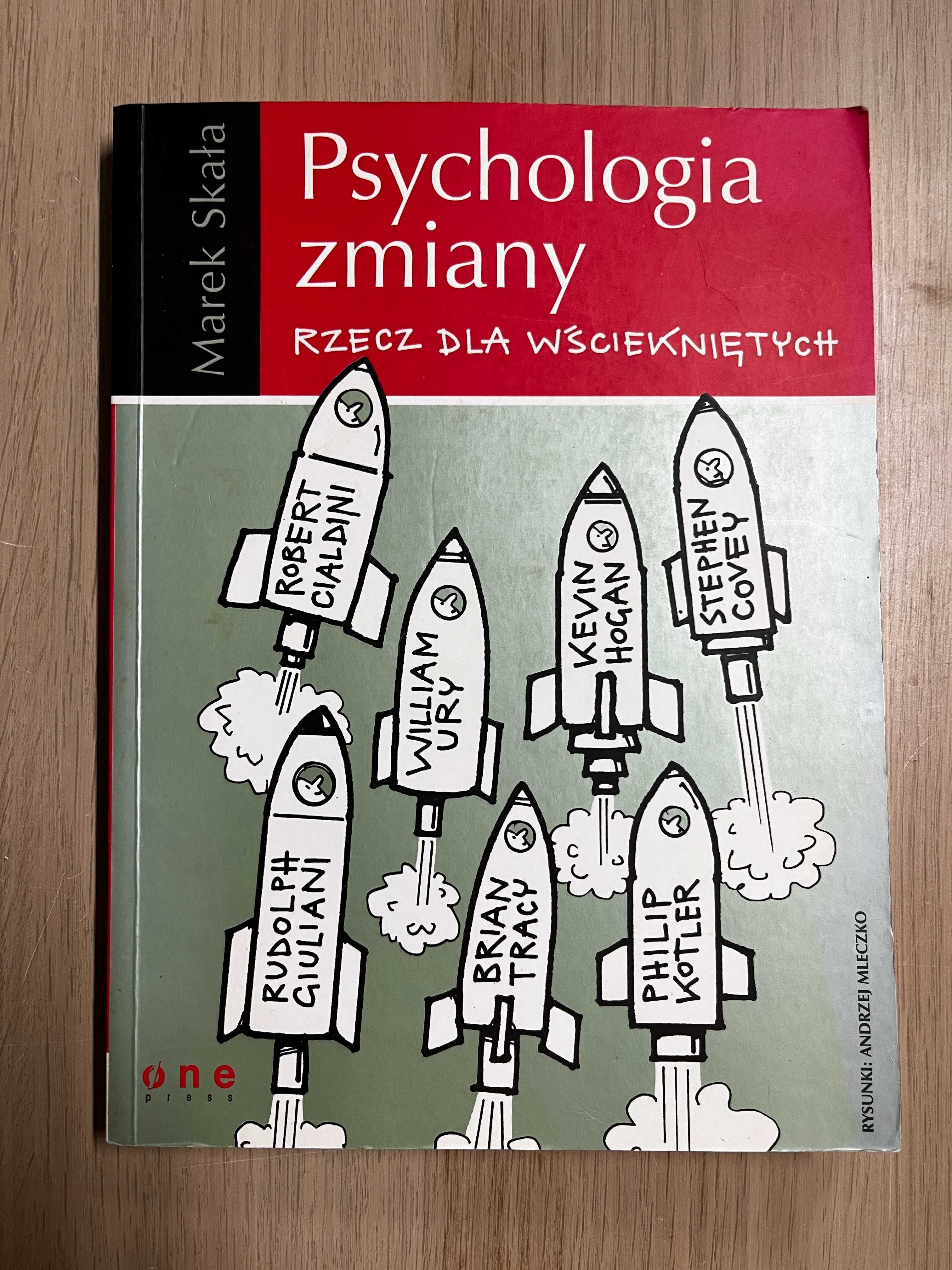 Psychologia zmiany - Rzecz dla wściekniętych - Marek Skała