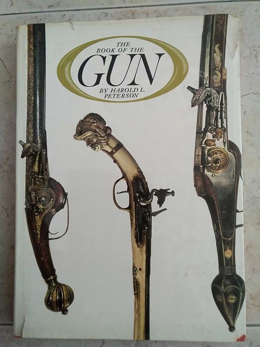 The Book Of The Gun by Harold L. Peterson