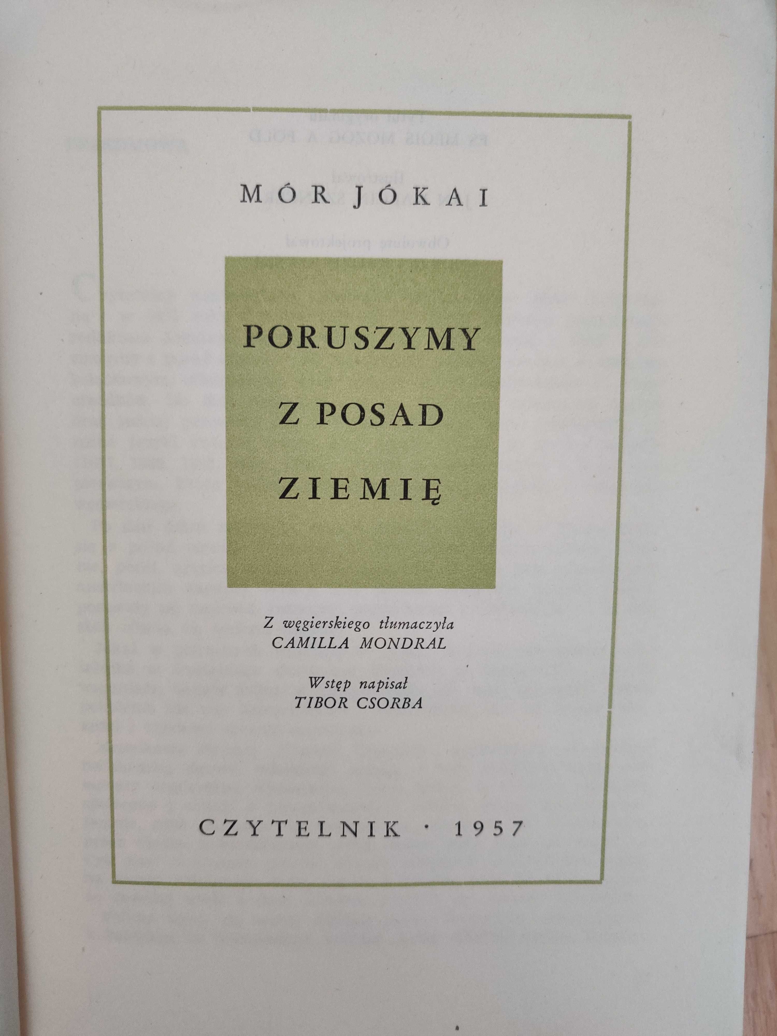 Poruszymy z posad Ziemię. Mór Jókai. Jan Marcin Szancer. 1957