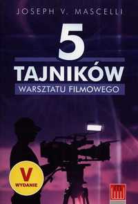 5 tajników warsztatu filmowego Joseph V. Mascelli nowa