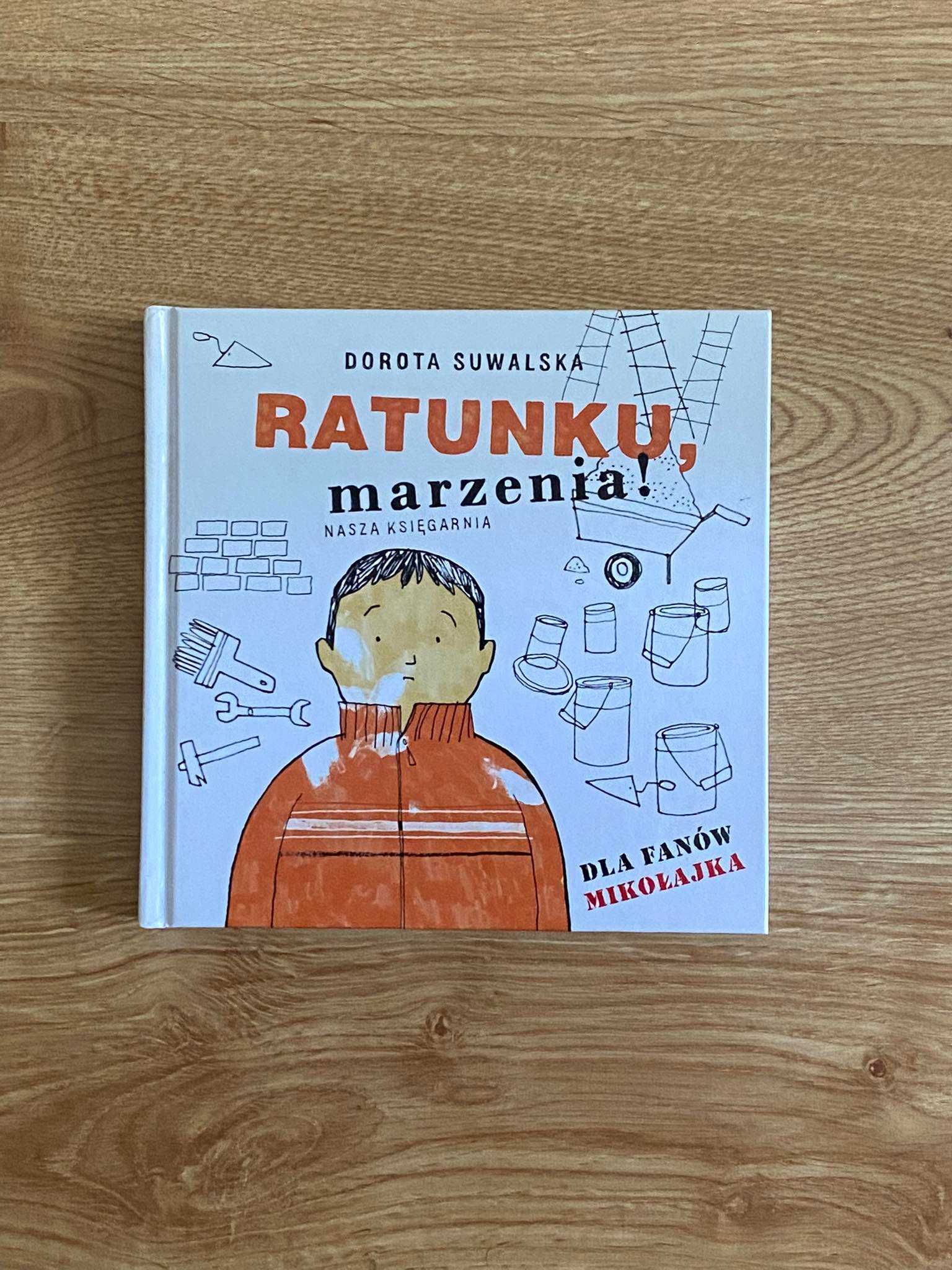 Ratunku, marzenia! Dorota Suwalska