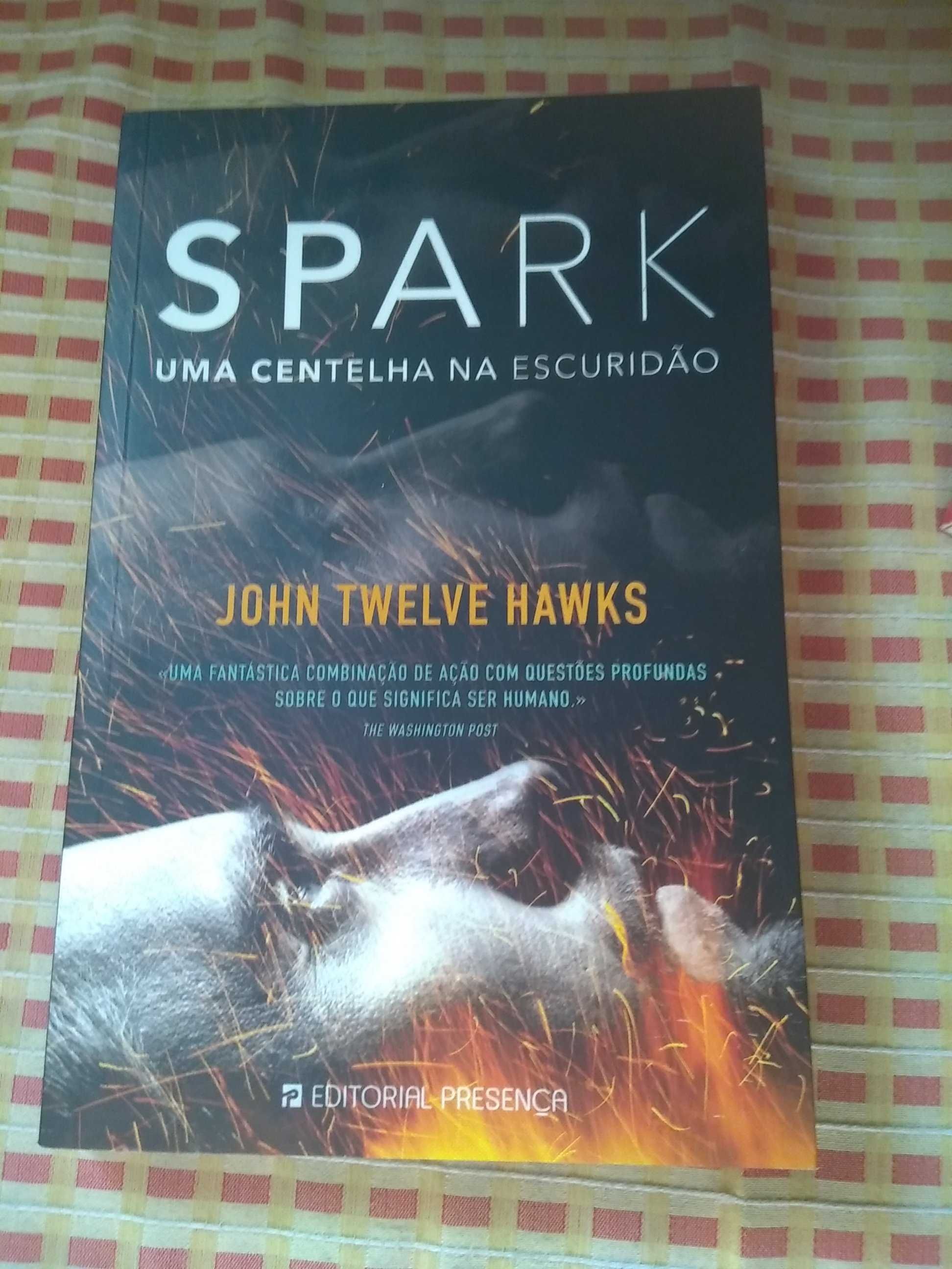 John Twelve Hawks - Sapark uma centelha na escuridão