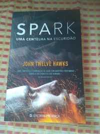 John Twelve Hawks - Sapark uma centelha na escuridão