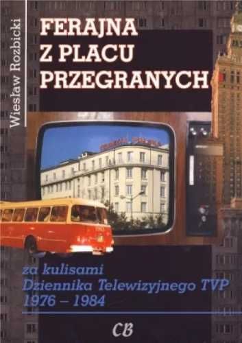 Ferajna z Placu Przegranych. - Wiesław Rozbicki