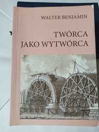 W. Benjamin Twórcy i wytwórcy