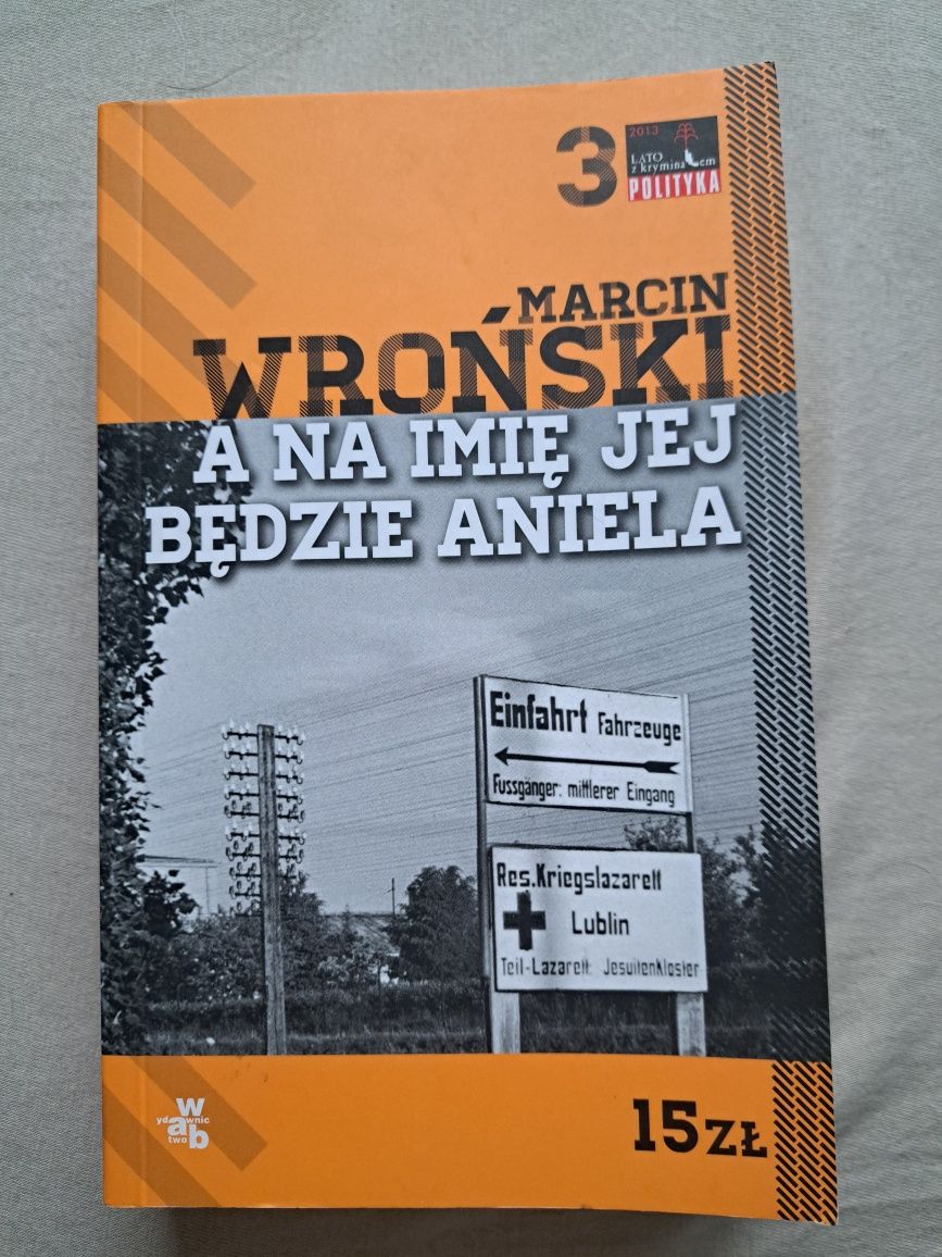 Książka M.Wroński "A na imię jej będzie Aniela"