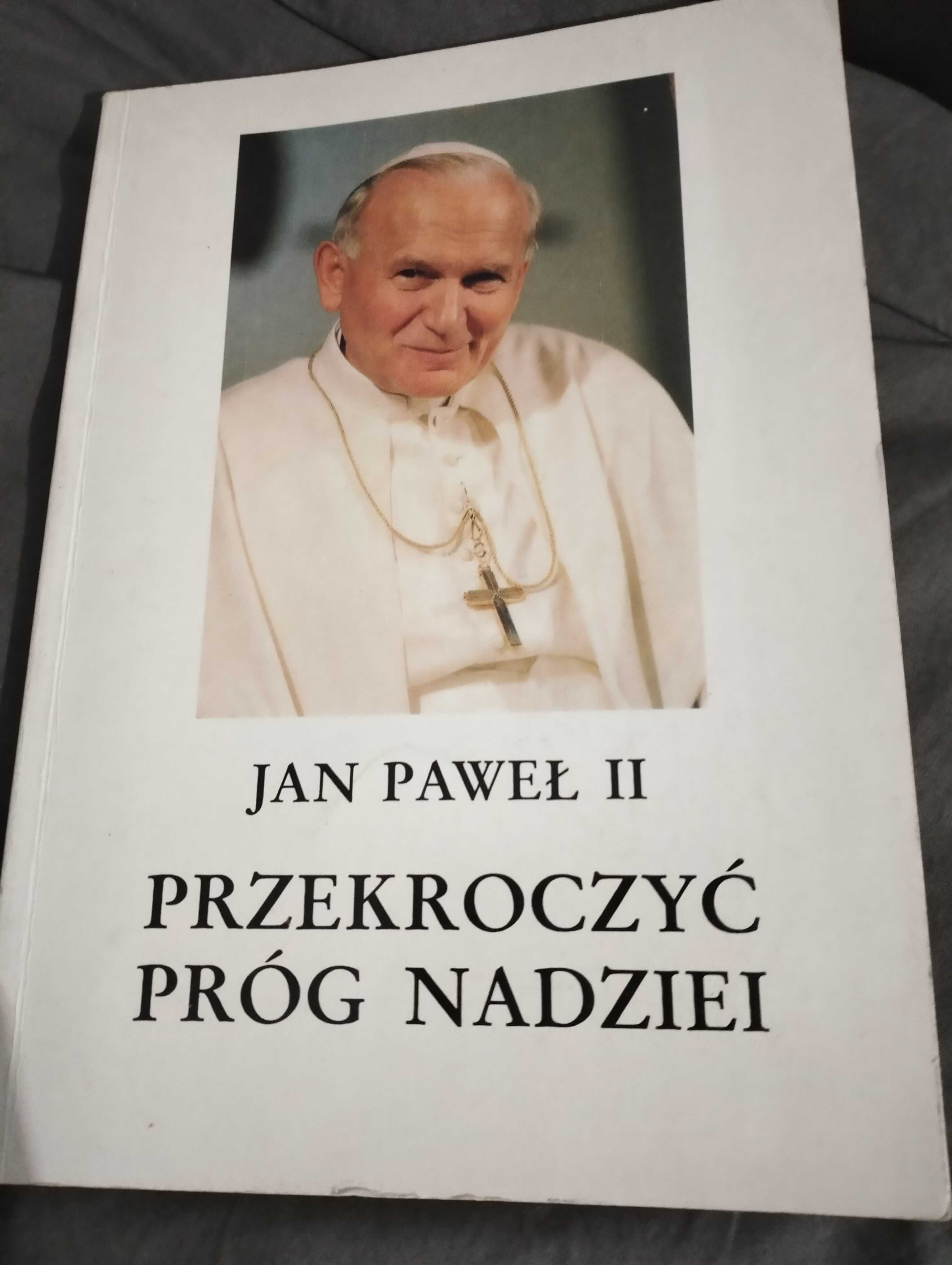 Jan Paweł ll przekroczyć próg nadziei