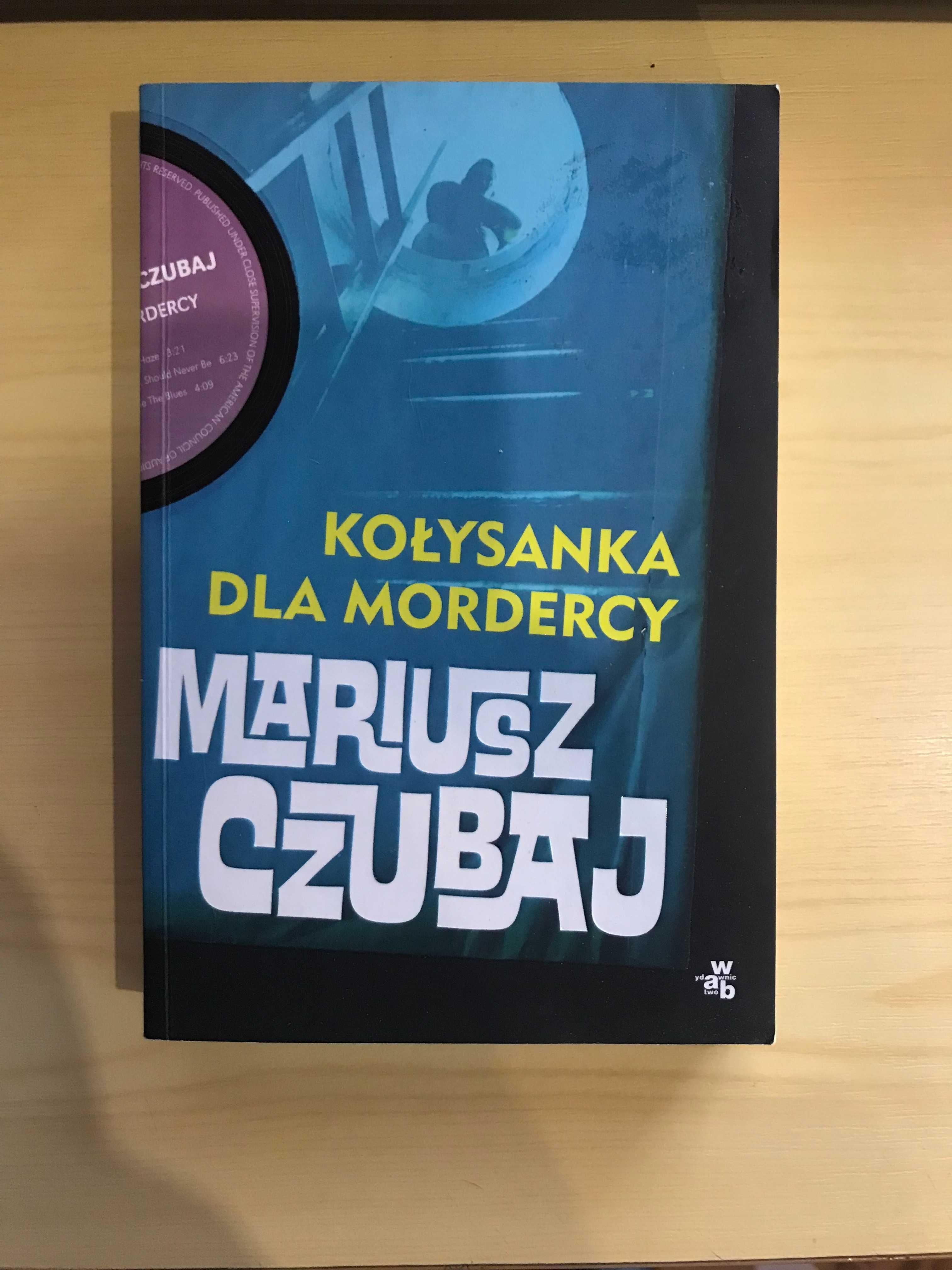 Kołysanka dla mordercy Mariusz Czubaj