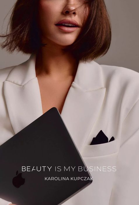 Beauty Is My Business Karolina Kupczak