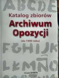 Archiwum Opozycji Katalog zbiorów do 90 roku