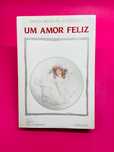 Um Amor Feliz - David Mourão-Ferreira