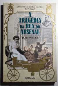 A Tragédia da Rua do Arsenal - Jean Pailler (Regicídio)