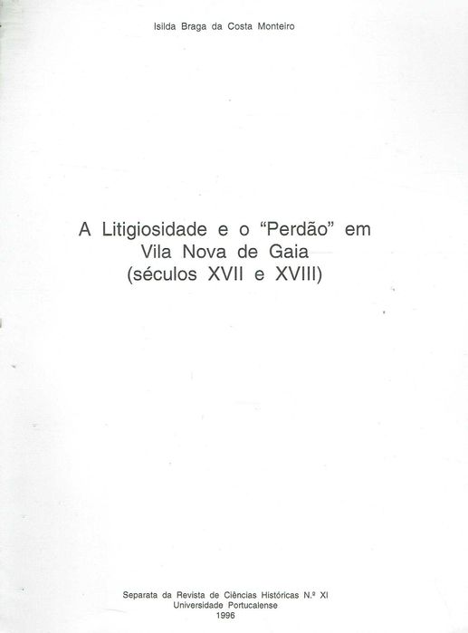 6723
A Litigiosidade e o Perdão em Vila Nova de Gaia 
de Isilda Braga