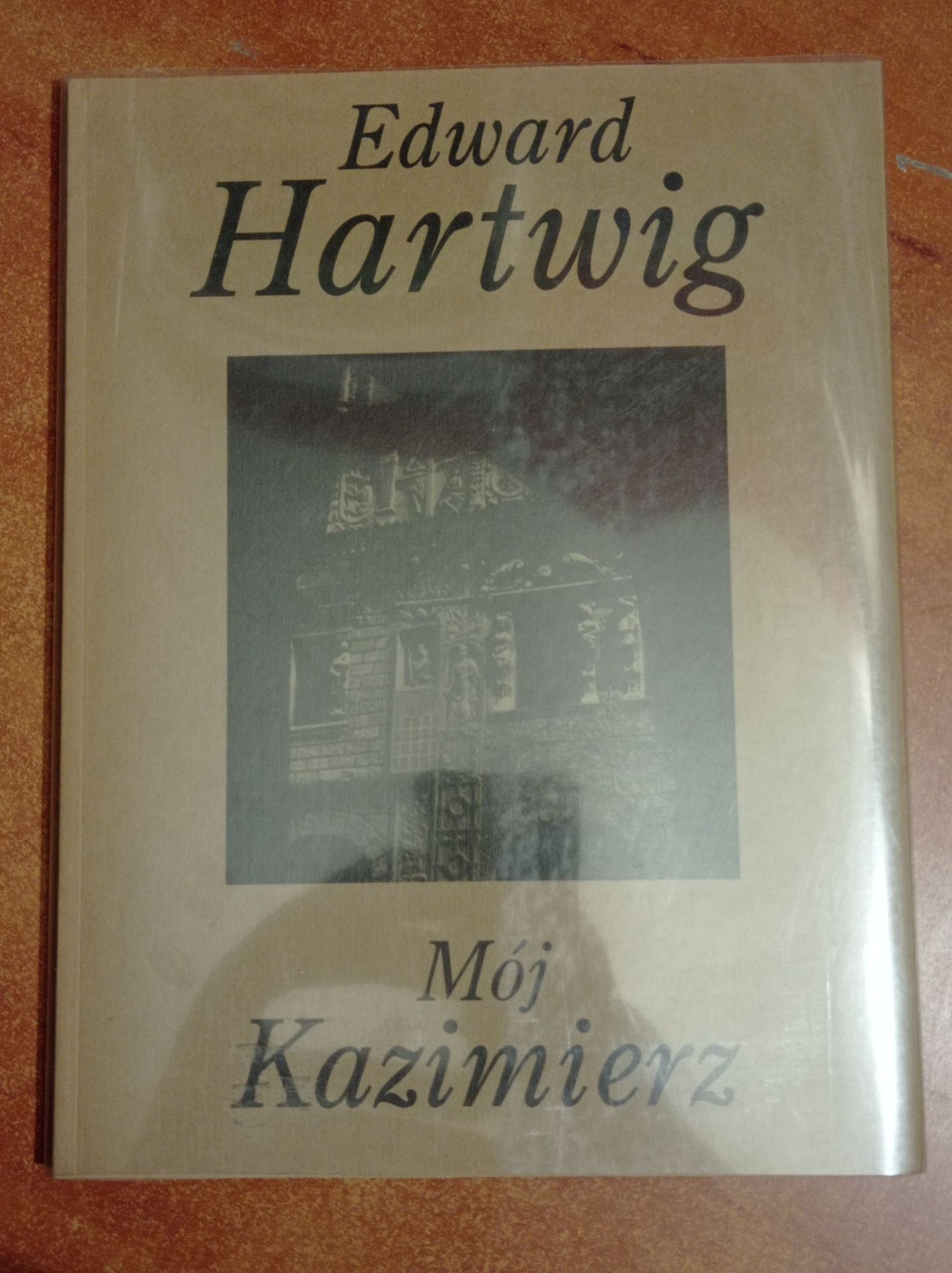 Mój Kazimierz Edward Hartwig