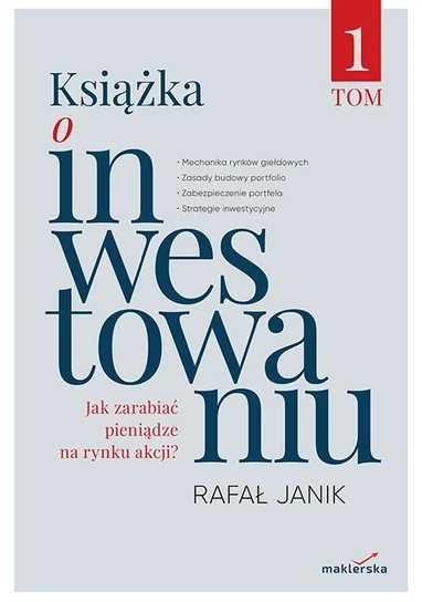 Książka o inwestowaniu Rafał Janik Tom I i II