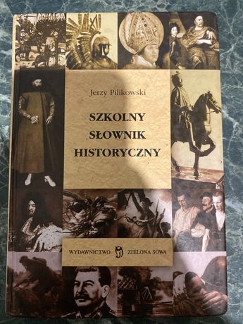 Jerzy Pilikowski Szkolny słownik historyczny