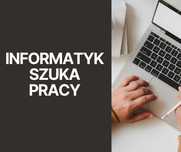 Informatyk szuka pracy