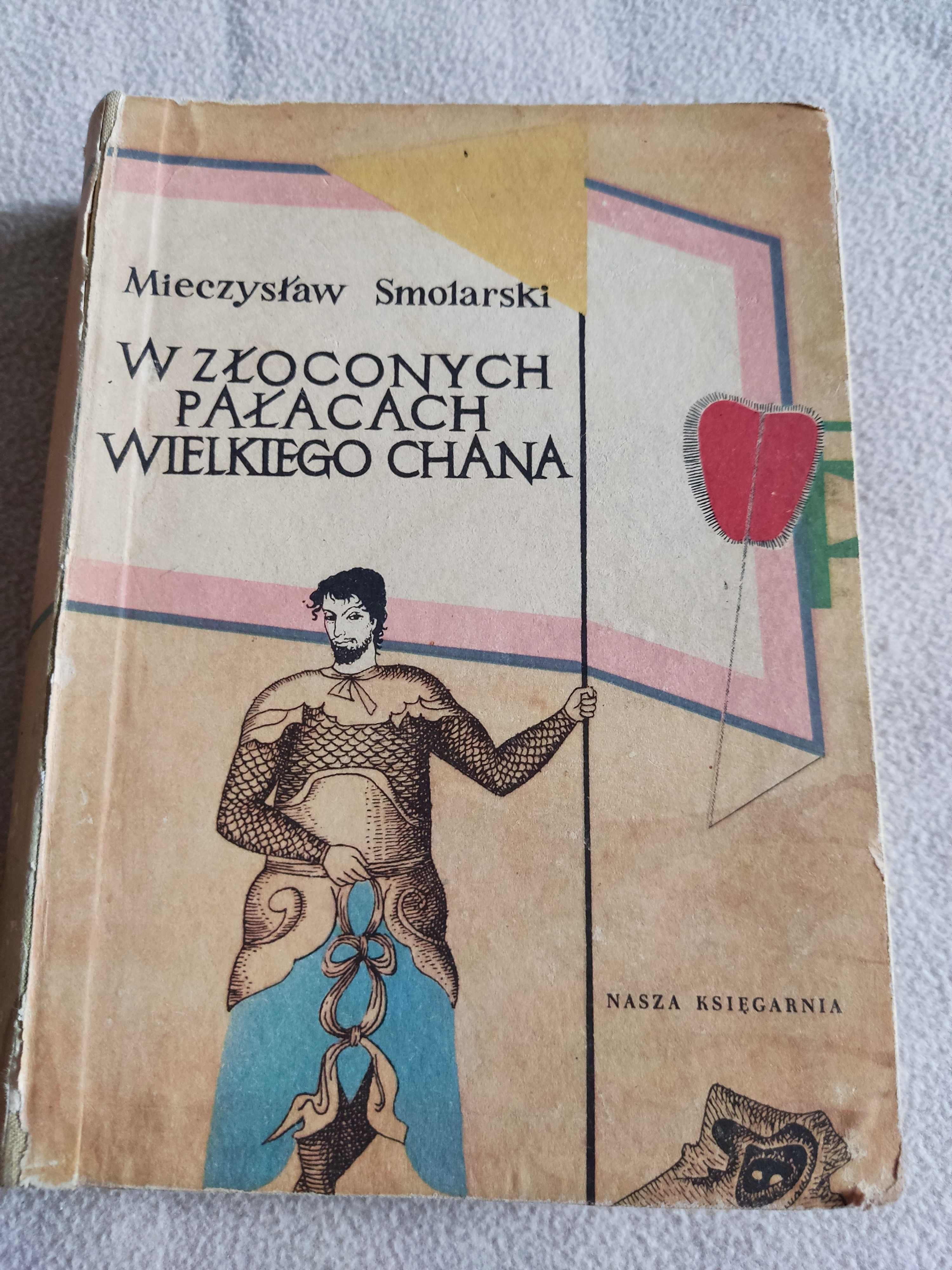 Mieczysław Smolarski - W złoconych pałacach wielkiego chana